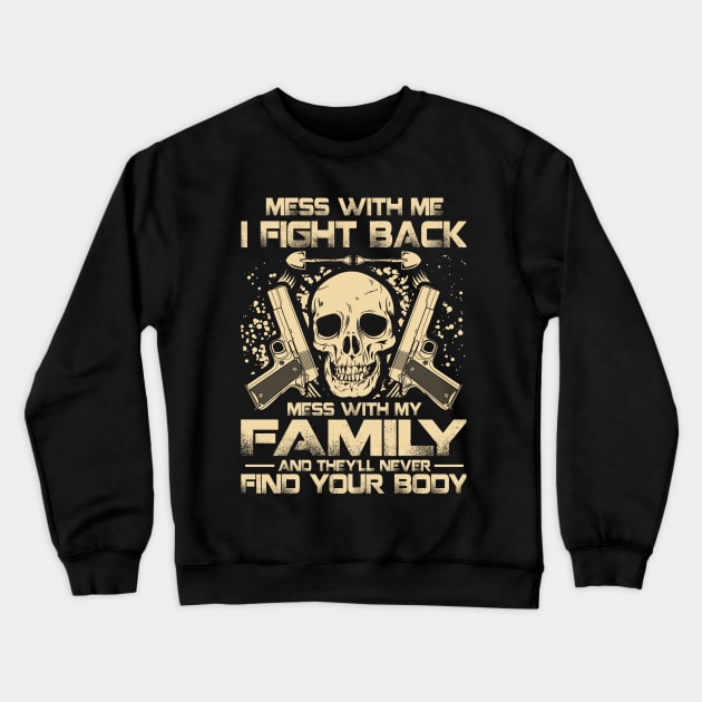 Don't Mess With My Family - 2nd Amendment Crewneck Sweatshirt by TopTees